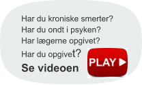 Har du kroniske smerter? Har du ondt i psyken? Har lægerne opgivet? Har du opgivet? Se videoen