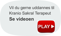 Vil du gerne uddannes til  Kranio Sakral Terapeut Se videoen